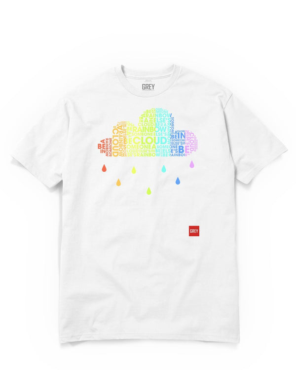 Be A Rainbow In Someone Else's Cloud Tee (Ver. 2)-T-Shirt-White-XS-GREY Style